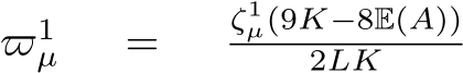 ϖ1µ = ζ1µ(9K−8E(A))2LK