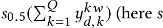s0.5(�Qk=1 ykwd,k) (here s