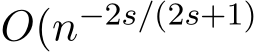  O(n−2s/(2s+1)