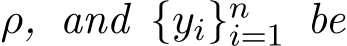  ρ, and {yi}ni=1 be