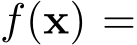  �f(x) =