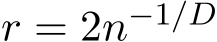  r = 2n−1/D 