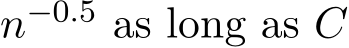  n−0.5 as long as C