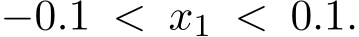  −0.1 < x1 < 0.1.