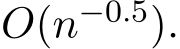  O(n−0.5).