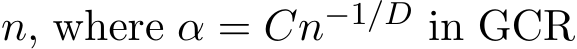  n, where α = Cn−1/D in GCR