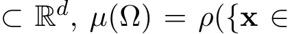  ⊂ Rd, µ(Ω) = ρ({x ∈