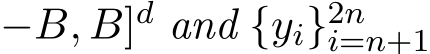 −B, B]d and {yi}2ni=n+1 