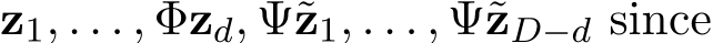 z1, . . . , Φzd, Ψ˜z1, . . . , Ψ˜zD−d since