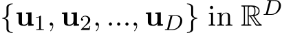  {u1, u2, ..., uD} in RD