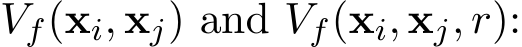  Vf(xi, xj) and Vf(xi, xj, r):