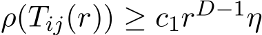  ρ(Tij(r)) ≥ c1rD−1η