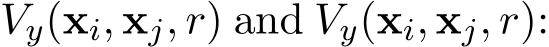  Vy(xi, xj, r) and �Vy(xi, xj, r):