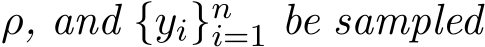  ρ, and {yi}ni=1 be sampled