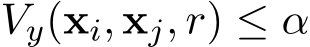 �Vy(xi, xj, r) ≤ α