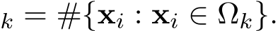 k = #{xi : xi ∈ Ωk}.