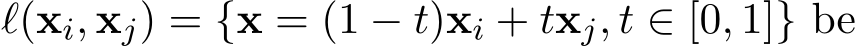  ℓ(xi, xj) = {x = (1 − t)xi + txj, t ∈ [0, 1]} be