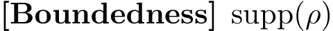  [Boundedness] supp(ρ)
