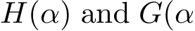  H(α) and G(α