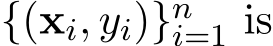  {(xi, yi)}ni=1 is