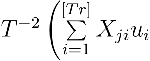  T −2�[Tr]�i=1 Xjiui