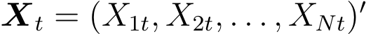  Xt = (X1t, X2t, . . . , XNt)′