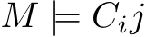  M |= Cij