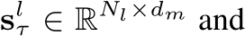  slτ ∈ RNl×dm and