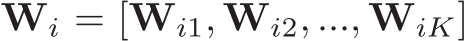  Wi = [Wi1, Wi2, ..., WiK]