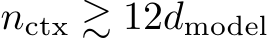  nctx ≳ 12dmodel