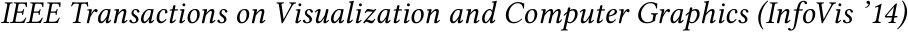  IEEE Transactions on Visualization and Computer Graphics (InfoVis ’14)