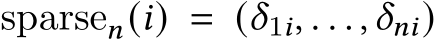  sparse𝑛(𝑖) = (𝛿1𝑖, . . . ,𝛿𝑛𝑖)