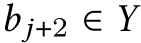  𝑏𝑗+2 ∈ 𝑌