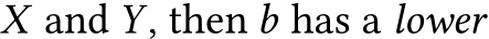  𝑋 and 𝑌, then 𝑏 has a lower