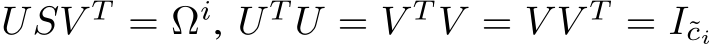 USV T = Ωi, U T U = V T V = V V T = I˜ci