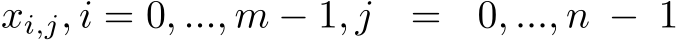 xi,j, i = 0, ..., m − 1, j = 0, ..., n − 1