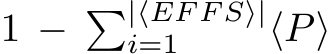  1 − �|⟨EF F S⟩|i=1 ⟨P⟩