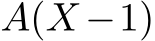  A(X −1)