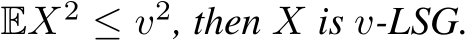  EX2 ≤ v2, then X is v-LSG.