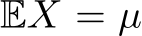  EX = µ