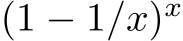  (1 − 1/x)x