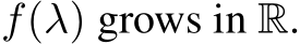  f(λ) grows in R.