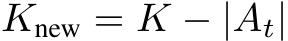  Knew = K − |At|