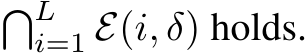 �Li=1 E(i, δ) holds.