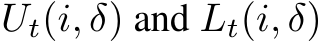  Ut(i, δ) and Lt(i, δ)