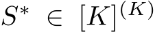  S∗ ∈ [K](K)