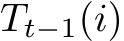  Tt−1(i)