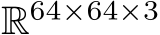  R64×64×3