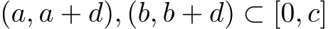  (a, a + d), (b, b + d) ⊂ [0, c]
