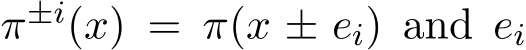  π±i(x) = π(x ± ei) and ei